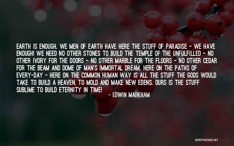 A Man's Dream Quotes By Edwin Markham