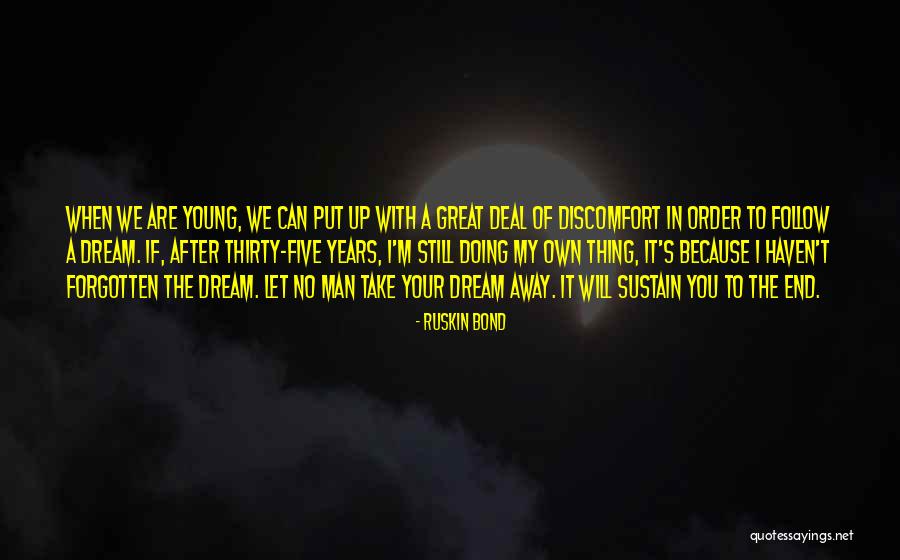 A Man's Dream Quotes By Ruskin Bond