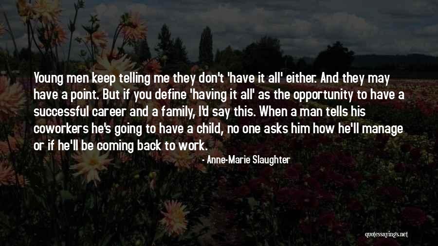 A Man's Family Quotes By Anne-Marie Slaughter