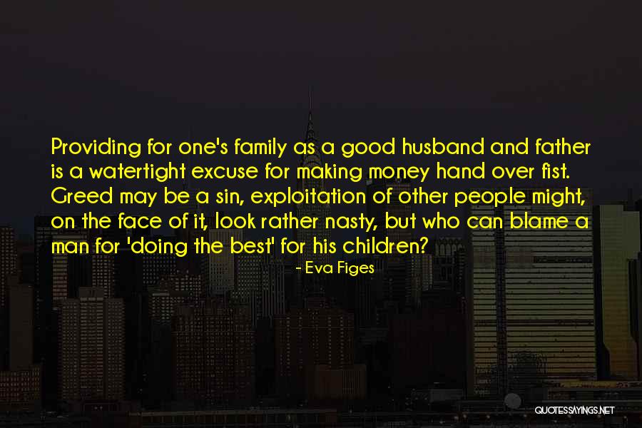 A Man's Family Quotes By Eva Figes