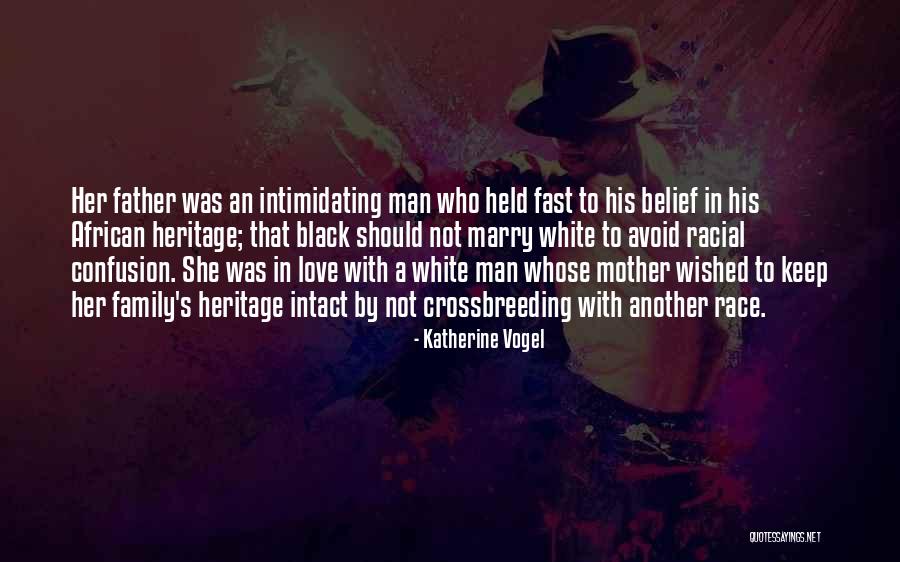 A Man's Family Quotes By Katherine Vogel A Man's Family Quotes By Katherine Vogel