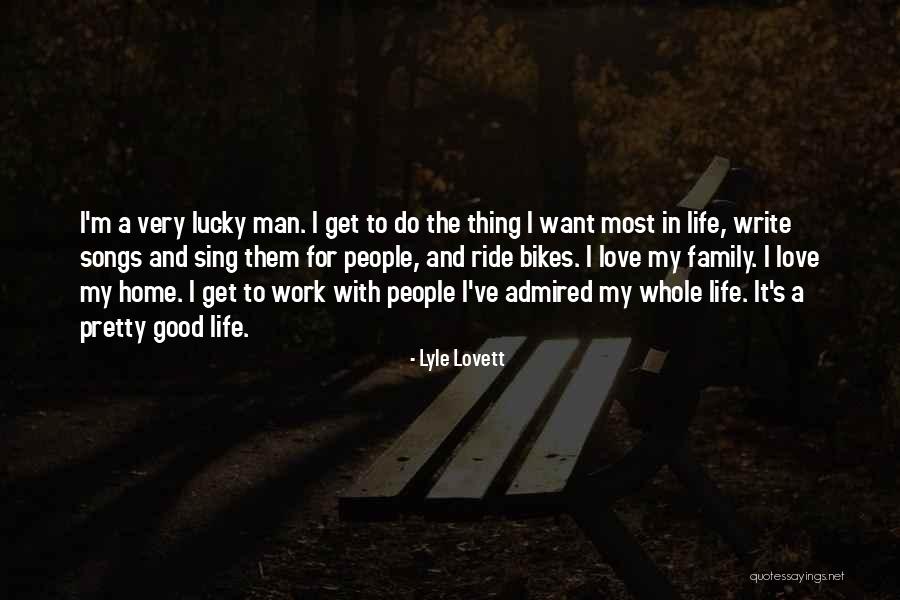 A Man's Family Quotes By Lyle Lovett