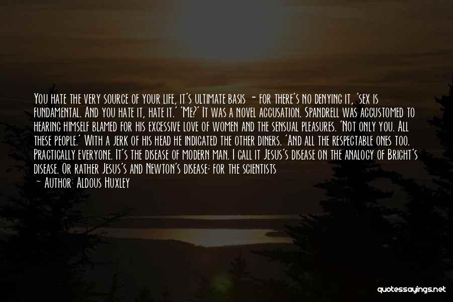 A Man's Love Quotes By Aldous Huxley