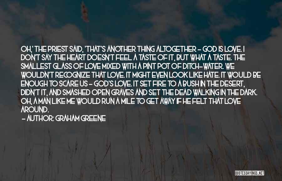 A Man's Love Quotes By Graham Greene