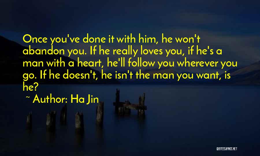 A Man's Love Quotes By Ha Jin