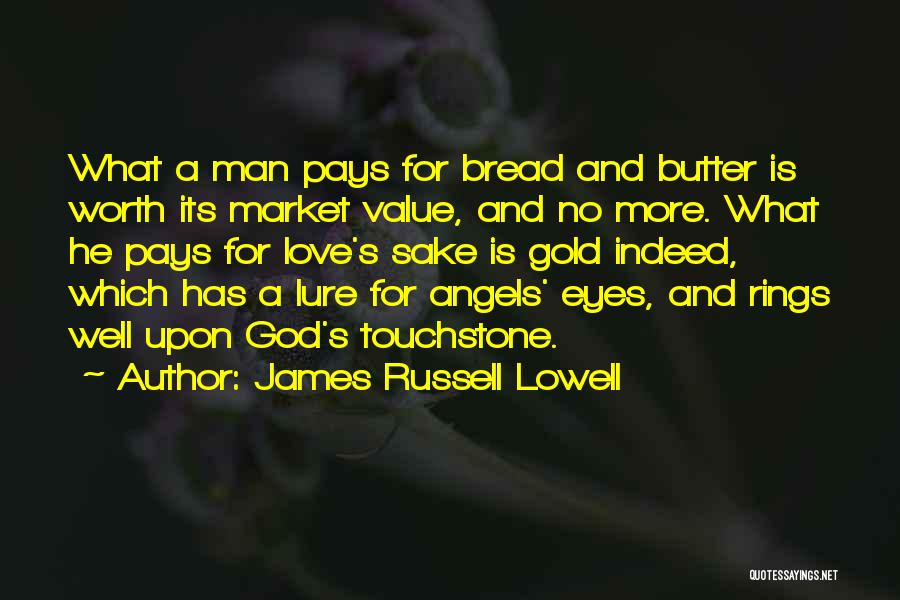 A Man's Love Quotes By James Russell Lowell