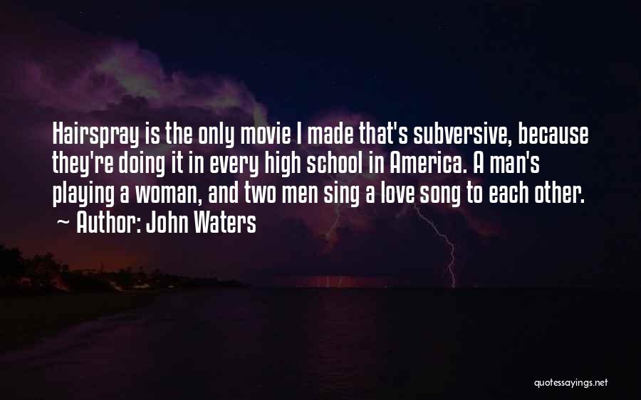 A Man's Love Quotes By John Waters