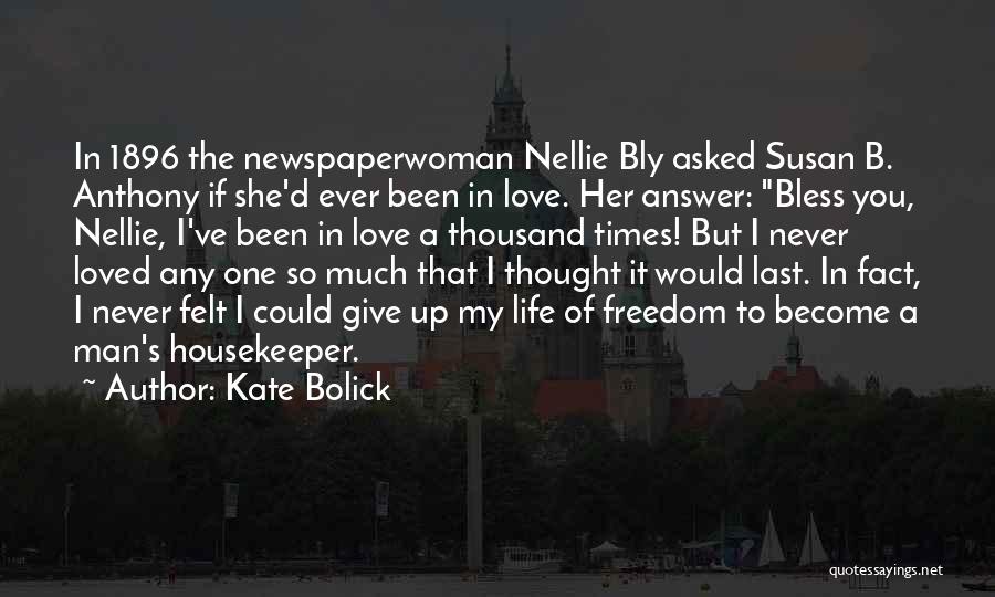 A Man's Love Quotes By Kate Bolick