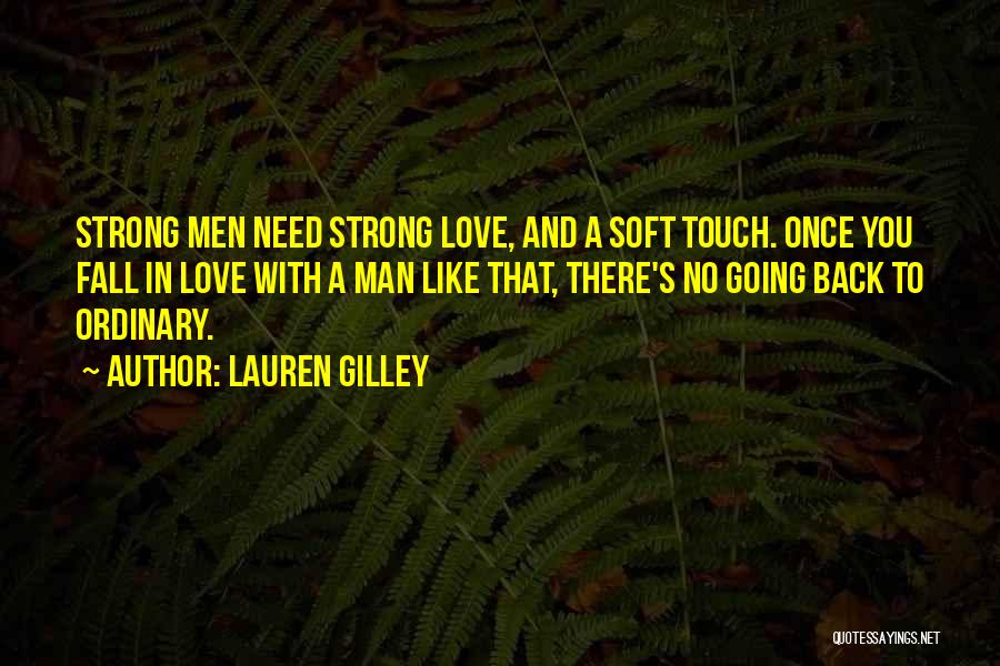 A Man's Love Quotes By Lauren Gilley