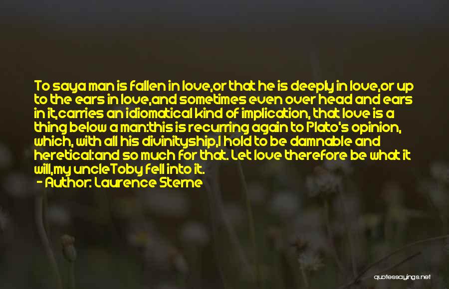 A Man's Love Quotes By Laurence Sterne