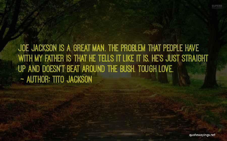 A Man's Love Quotes By Tito Jackson