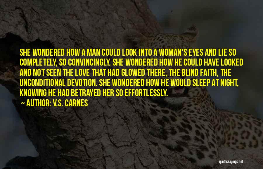 A Man's Love Quotes By V.S. Carnes