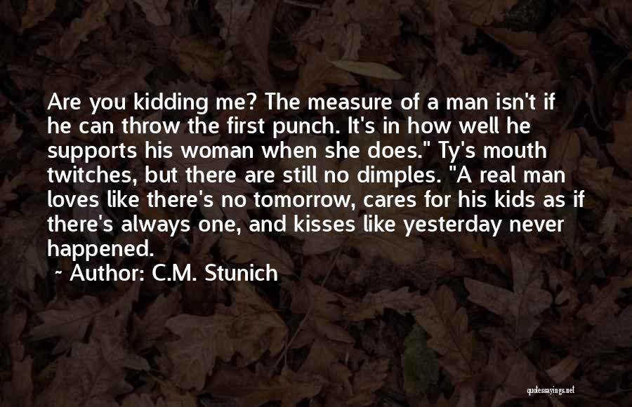 A Man's Measure Quotes By C.M. Stunich