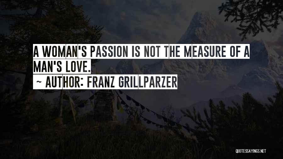 A Man's Measure Quotes By Franz Grillparzer