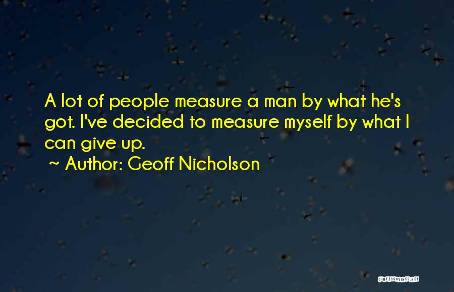 A Man's Measure Quotes By Geoff Nicholson