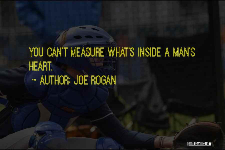 A Man's Measure Quotes By Joe Rogan