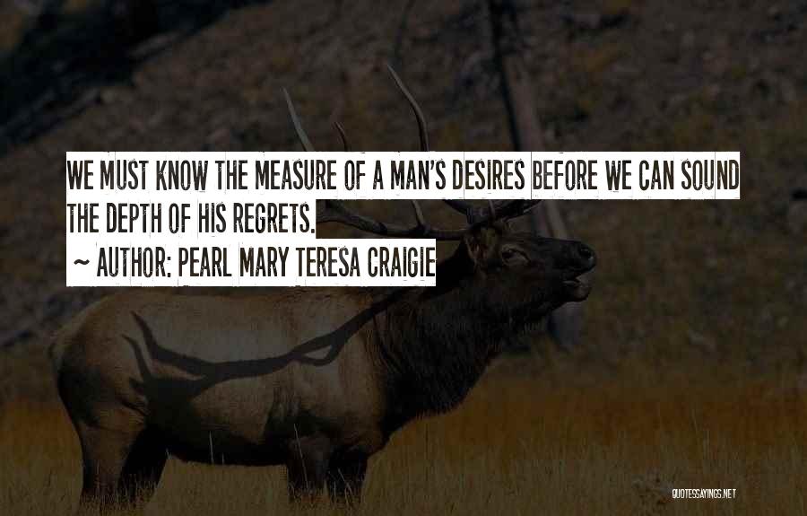 A Man's Measure Quotes By Pearl Mary Teresa Craigie