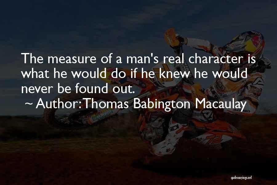 A Man's Measure Quotes By Thomas Babington Macaulay