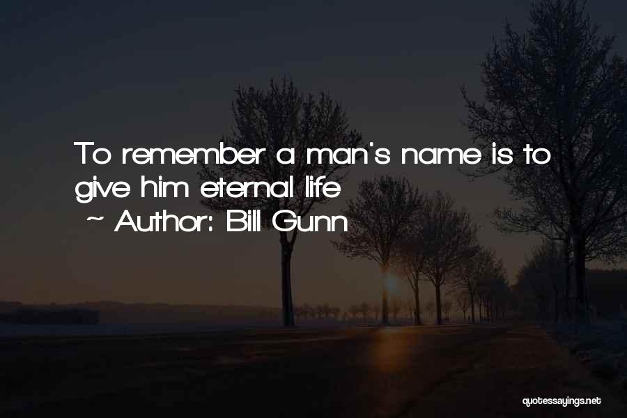 A Man's Name Quotes By Bill Gunn