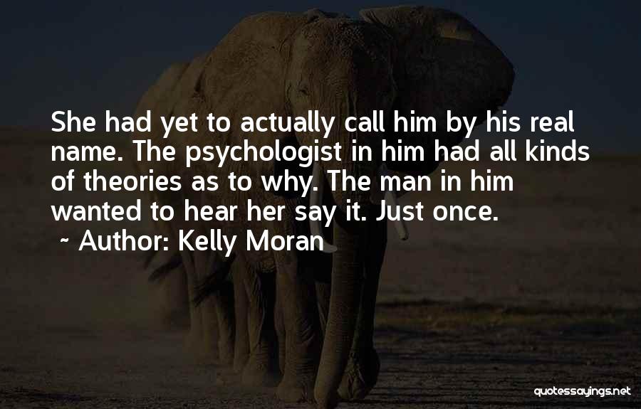 A Man's Name Quotes By Kelly Moran
