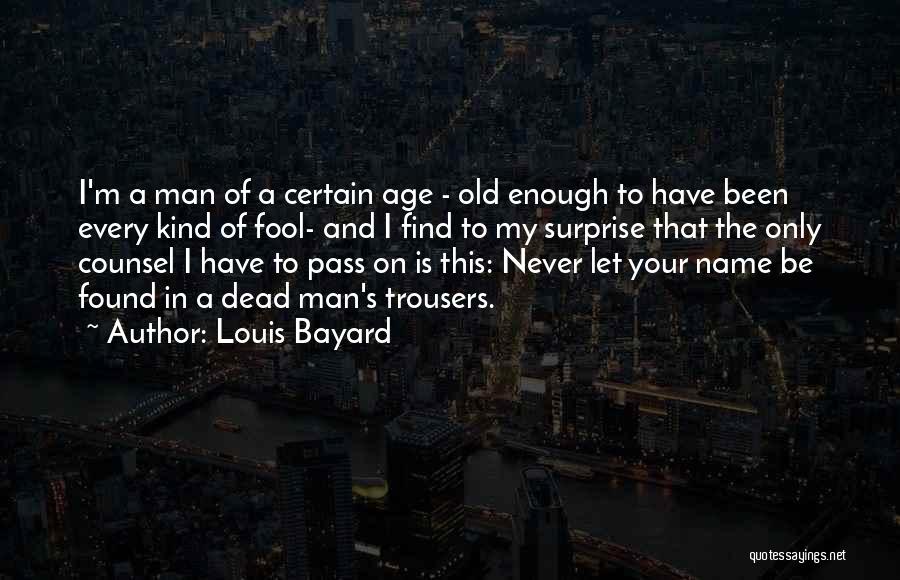 A Man's Name Quotes By Louis Bayard