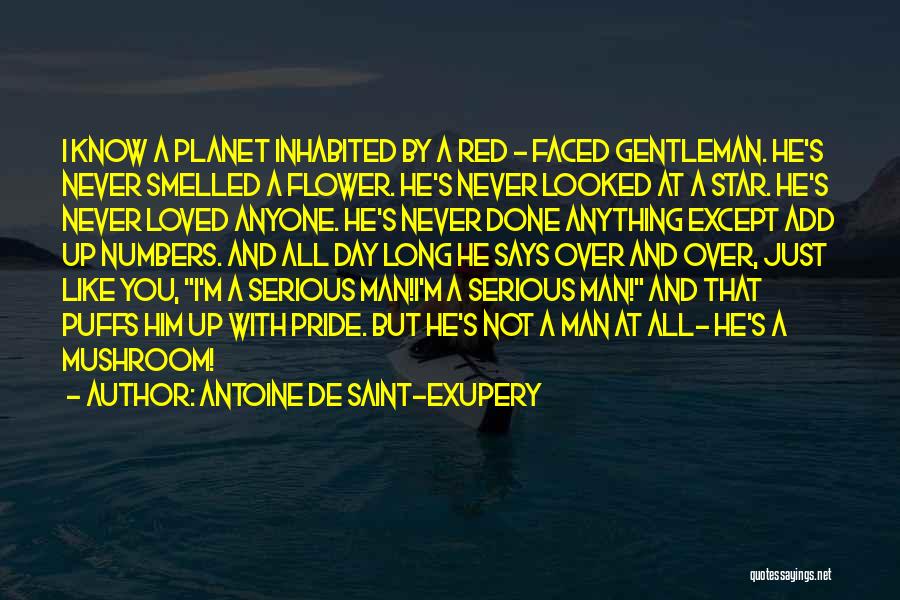 A Man's Pride Quotes By Antoine De Saint-Exupery