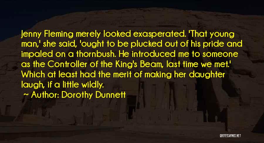 A Man's Pride Quotes By Dorothy Dunnett