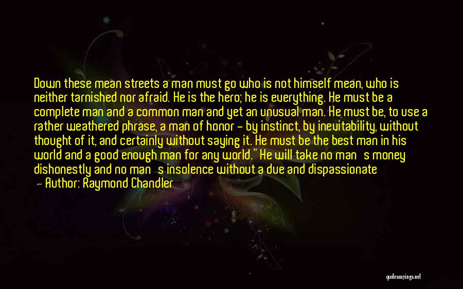 A Man's Pride Quotes By Raymond Chandler