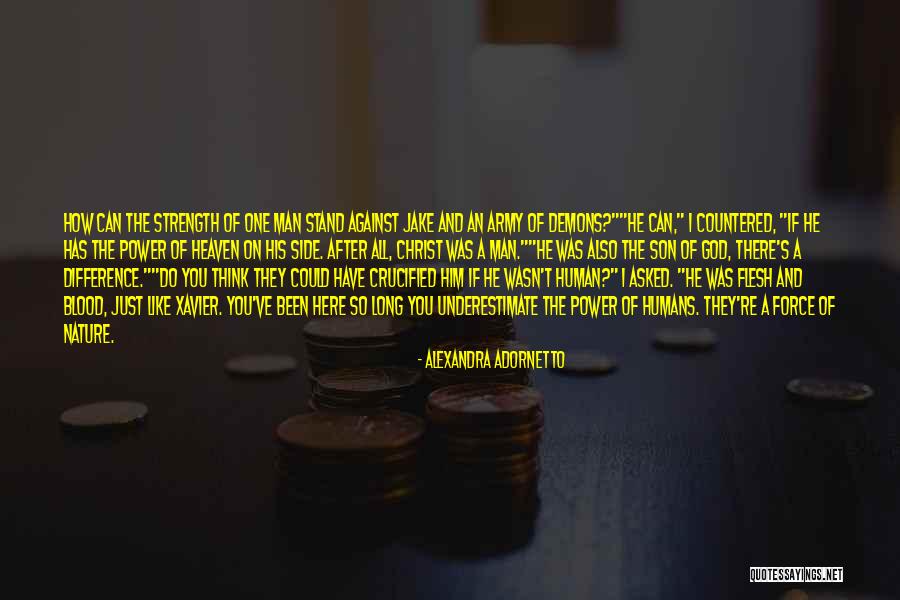 A Man's Strength Quotes By Alexandra Adornetto A Man's Strength Quotes By Alexandra Adornetto