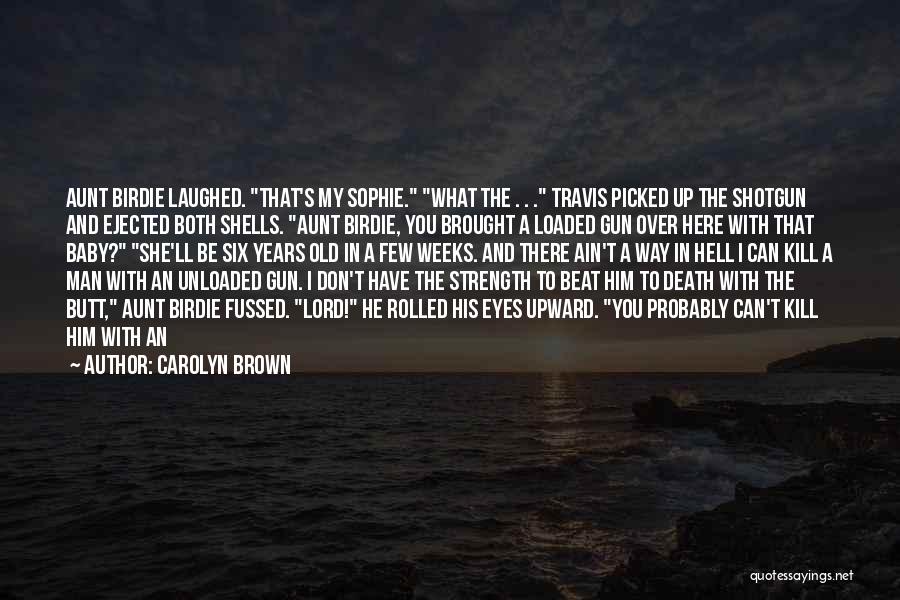 A Man's Strength Quotes By Carolyn Brown
