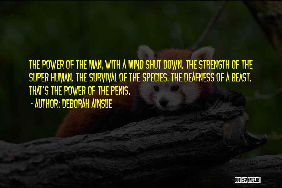 A Man's Strength Quotes By Deborah Ainslie