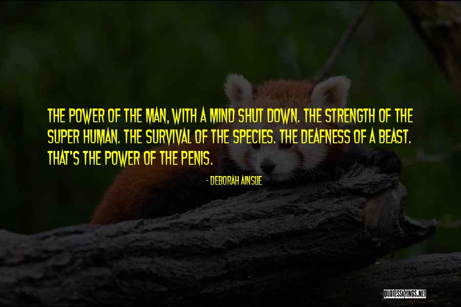 A Man's Strength Quotes By Deborah Ainslie A Man's Strength Quotes By Deborah Ainslie