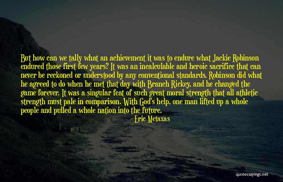 A Man's Strength Quotes By Eric Metaxas A Man's Strength Quotes By Eric Metaxas
