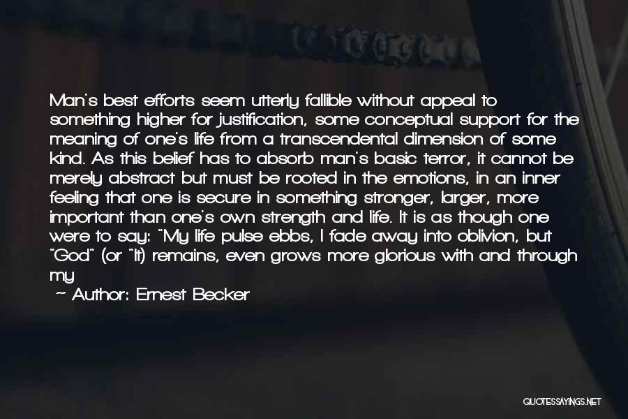 A Man's Strength Quotes By Ernest Becker