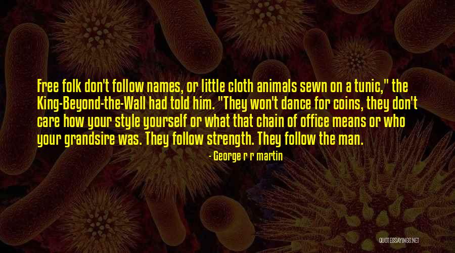 A Man's Strength Quotes By George R R Martin A Man's Strength Quotes By George R R Martin