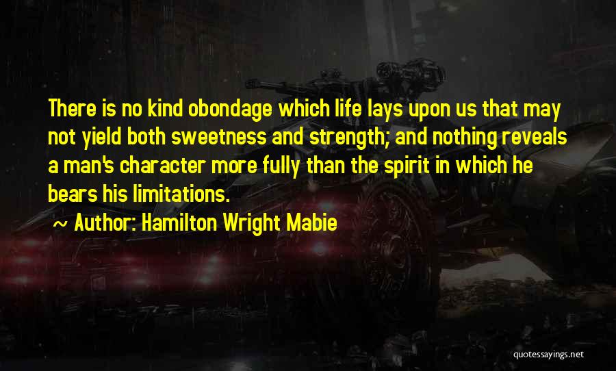 A Man's Strength Quotes By Hamilton Wright Mabie