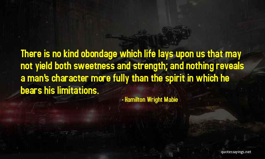 A Man's Strength Quotes By Hamilton Wright Mabie