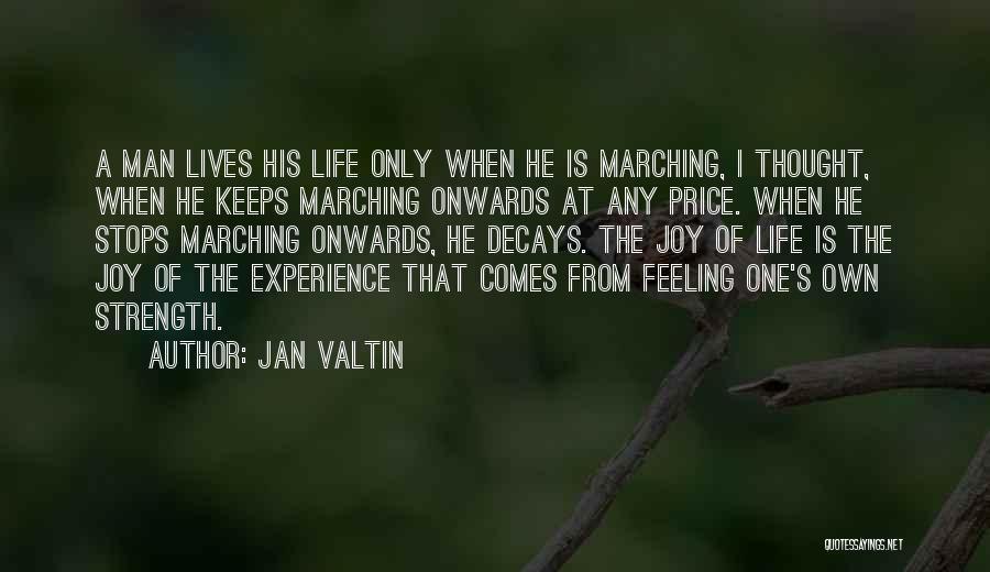 A Man's Strength Quotes By Jan Valtin