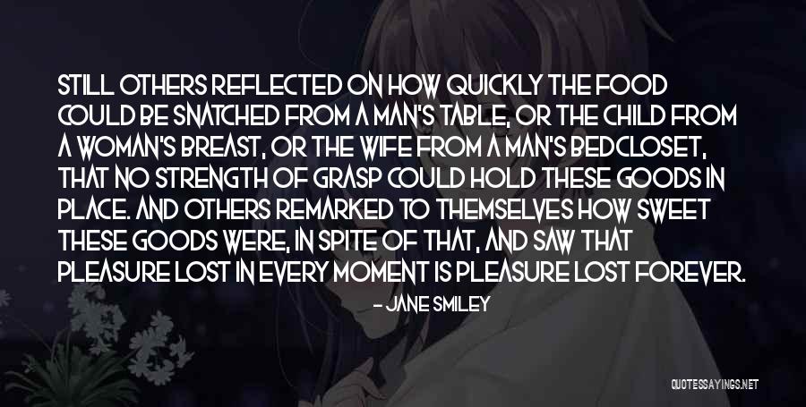 A Man's Strength Quotes By Jane Smiley A Man's Strength Quotes By Jane Smiley