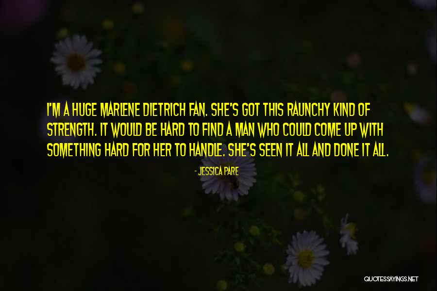 A Man's Strength Quotes By Jessica Pare A Man's Strength Quotes By Jessica Pare