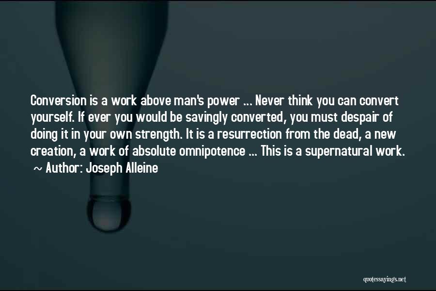 A Man's Strength Quotes By Joseph Alleine