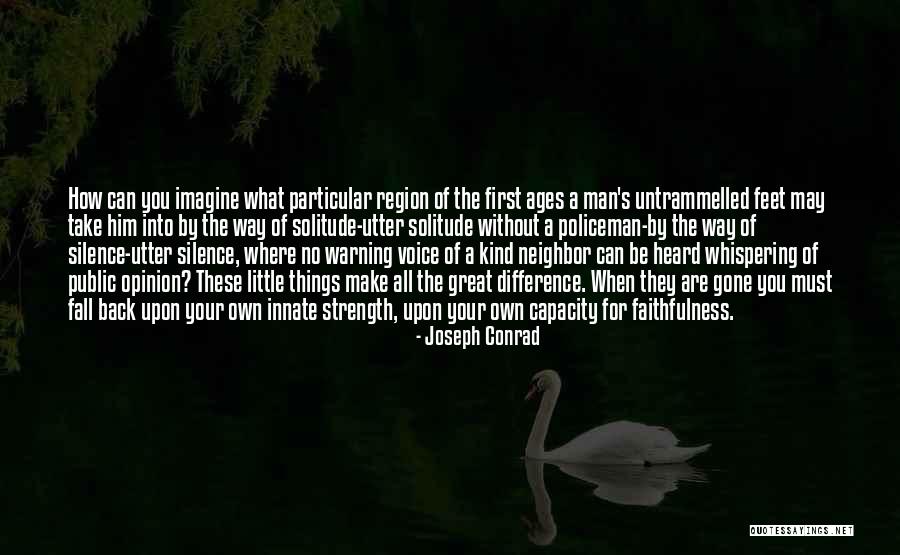 A Man's Strength Quotes By Joseph Conrad