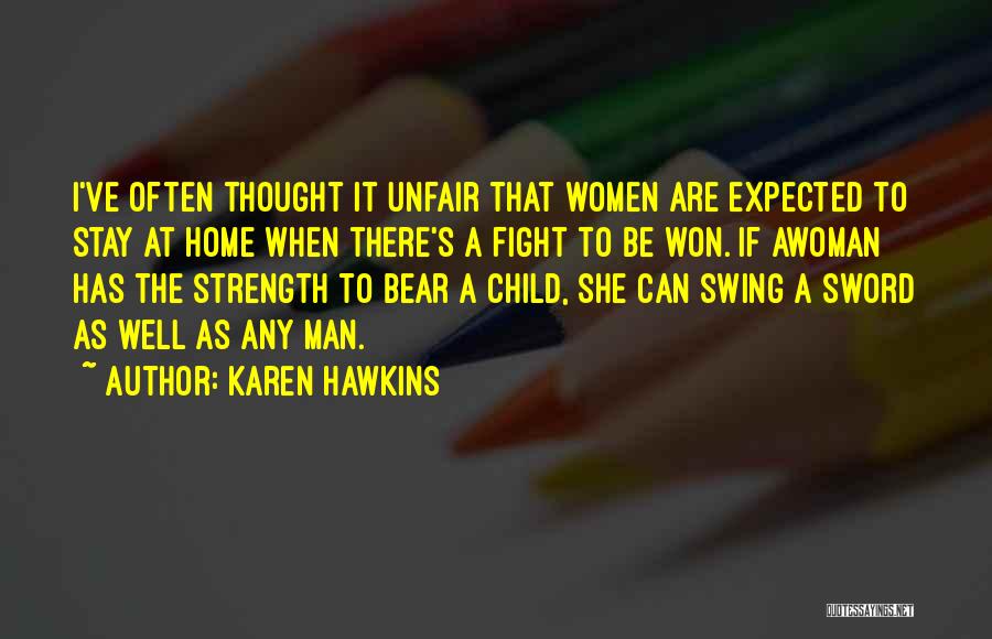 A Man's Strength Quotes By Karen Hawkins
