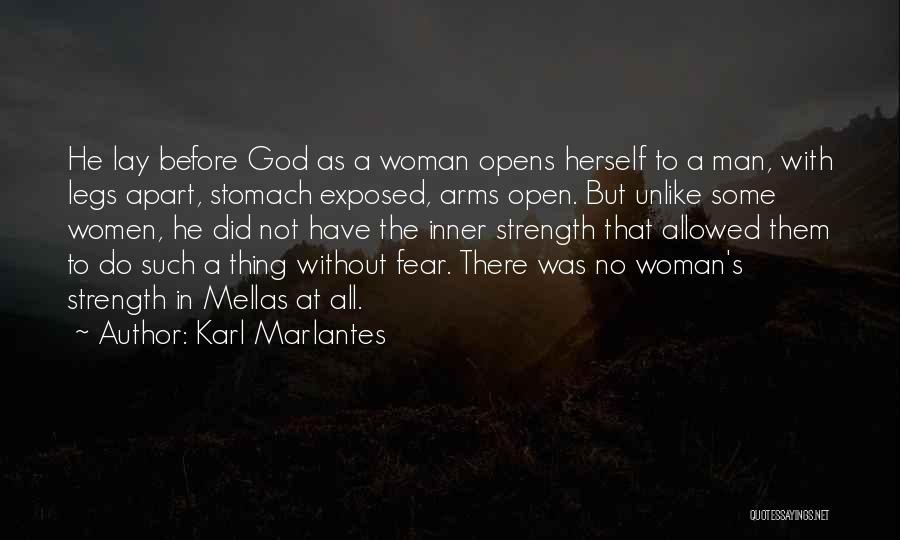 A Man's Strength Quotes By Karl Marlantes