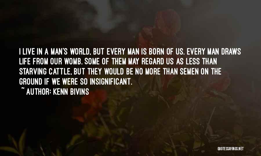 A Man's Strength Quotes By Kenn Bivins