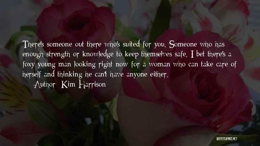 A Man's Strength Quotes By Kim Harrison