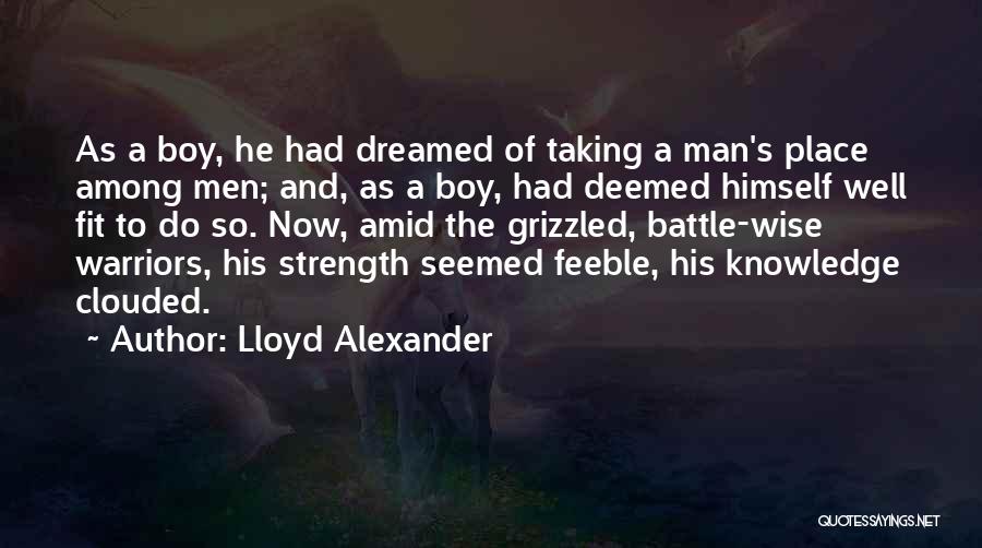 A Man's Strength Quotes By Lloyd Alexander