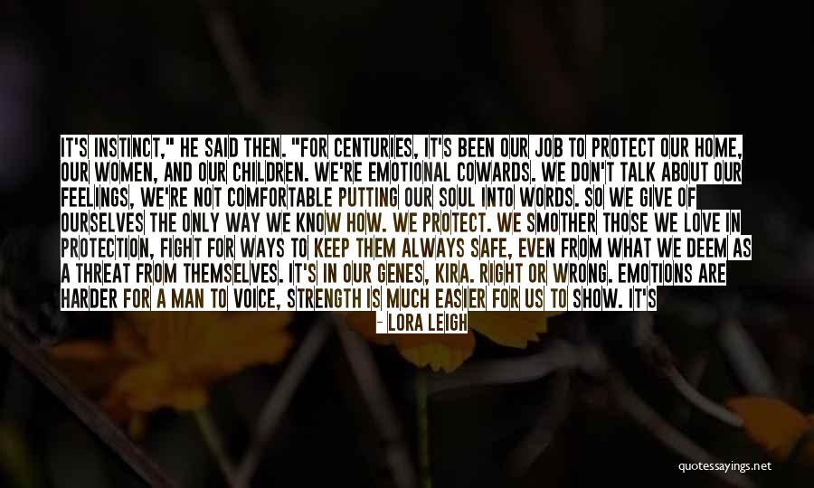 A Man's Strength Quotes By Lora Leigh A Man's Strength Quotes By Lora Leigh