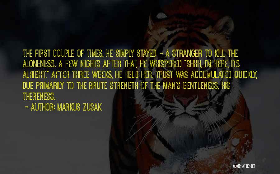A Man's Strength Quotes By Markus Zusak