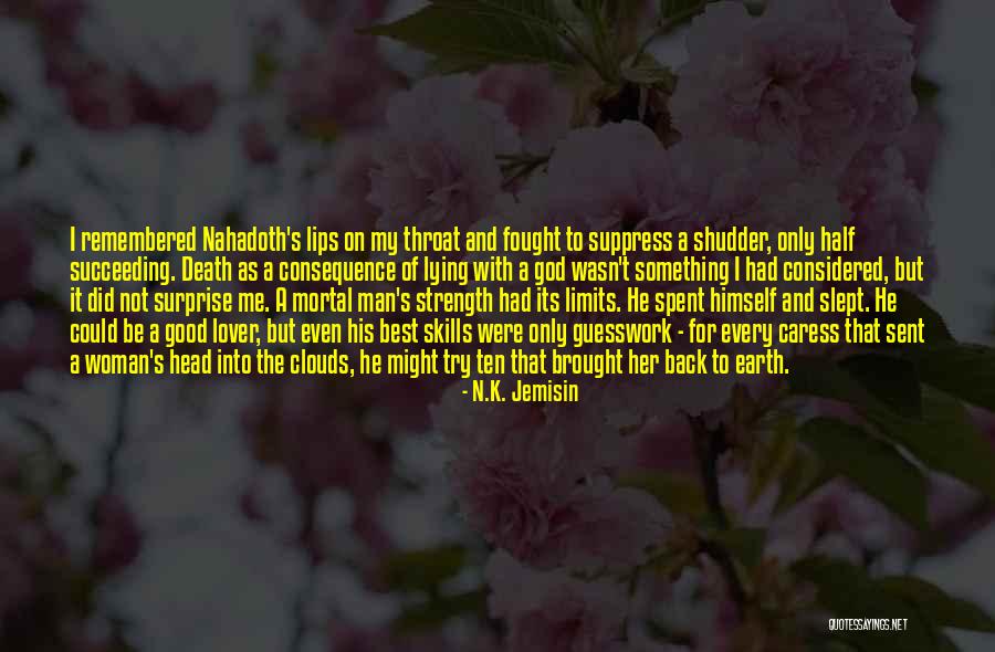 A Man's Strength Quotes By N.K. Jemisin A Man's Strength Quotes By N.K. Jemisin